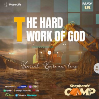 The Hard Work Of God with Vincent Kyeremateng