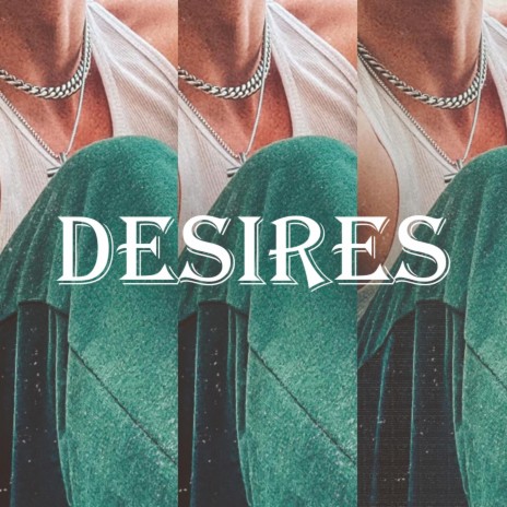 Desires | Boomplay Music