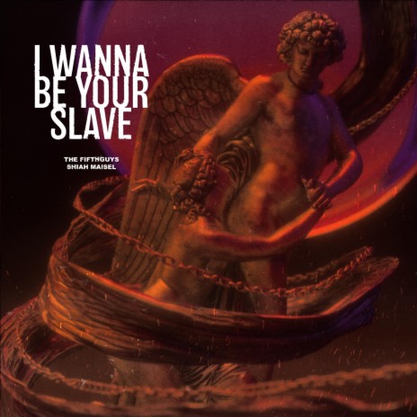 I Wanna Be Your Slave ft. Shiah Maisel | Boomplay Music