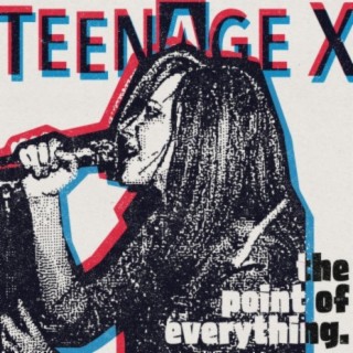 Teenage X