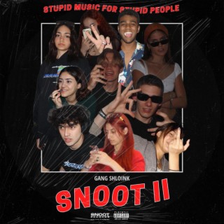 SNOOT II | Boomplay Music