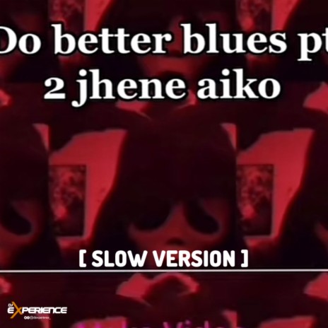 Do Better Blu3s Pt2 (Slow Version) | Boomplay Music
