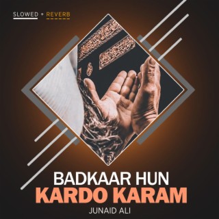 Badkaar Hun Kardo Karam Lofi