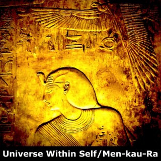 Menk-kau-Ra/Universe Within Self