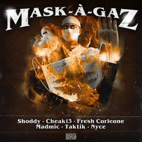 Mask-A-Gaz ft. Cheak 13, Fresh Corleone, Madmic, Taktik & Nyce | Boomplay Music