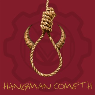 Hangman Cometh