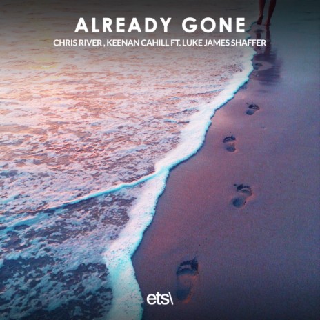 Already Gone (Extended Mix) ft. Keenan Cahill & Luke James Shaffer