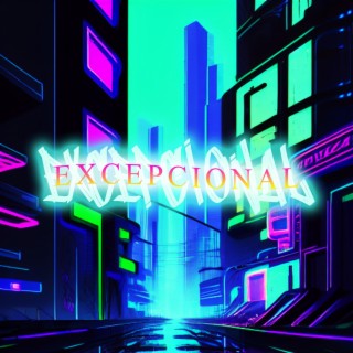 Excepcional lyrics | Boomplay Music