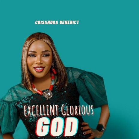 EXCELLENT GLORIOUS GOD | Boomplay Music