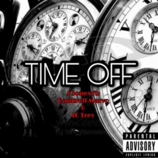 Time Off (feat. BankrollMarvo & IC Trey)