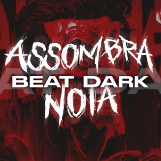 BEAT DARK ASSOMBRA NÓIA