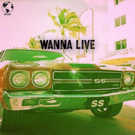 Wanna Live | Boomplay Music