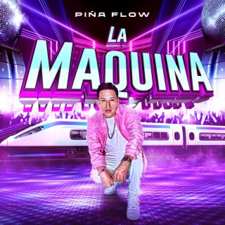 PIÑA FLOW LA MAQUINA