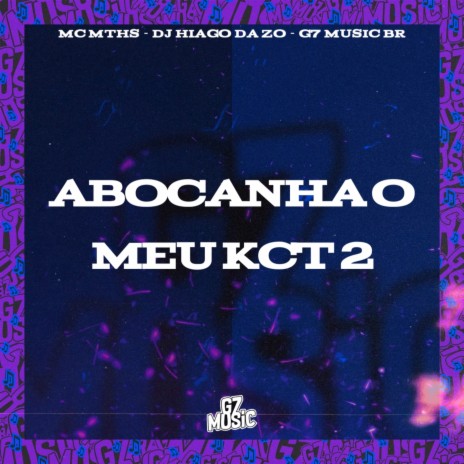 Abocanha Meu Kct 2 ft. DJ HIAGO DA ZO | Boomplay Music