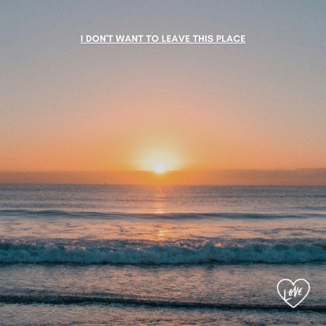 I Don't Wanna Leave This Please | Boomplay Music