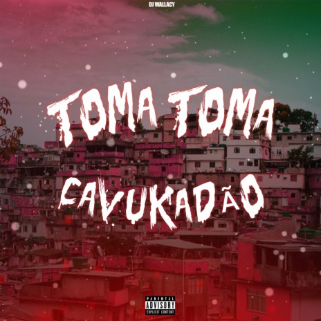 TOMA TOMA CAVUKADÃO | Boomplay Music