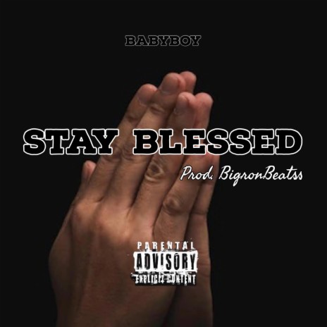 Stay Blessed ft. Babyboy | Boomplay Music