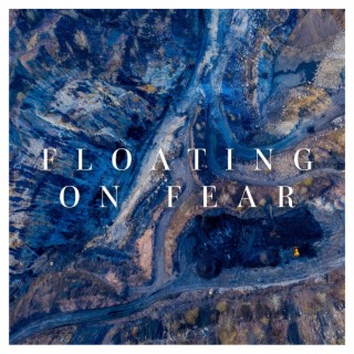 Floating On Fear lyrics | Boomplay Music