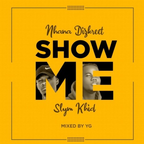 Show Me (feat. Slym Khid)