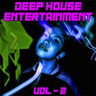 Deep House Entertainment, Vol. 2 - a House & Deep Journey