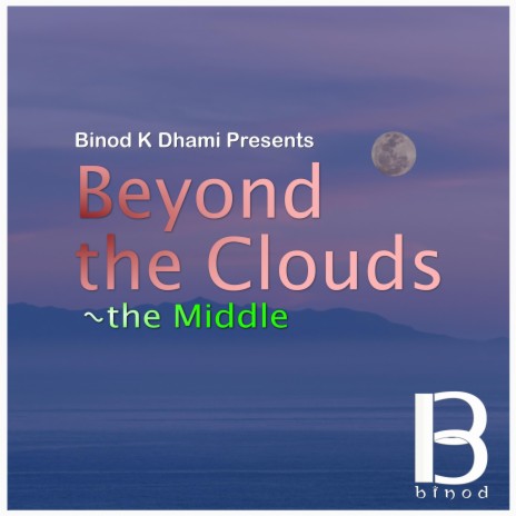 Beyond the Clouds ~ the Middle