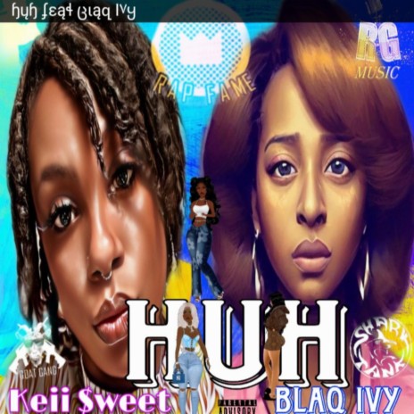 Huh ft. Keii $weet | Boomplay Music