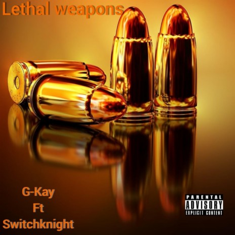 Lethal Weapons ft. SwitchKnight | Boomplay Music