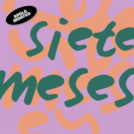 Siete Meses | Boomplay Music