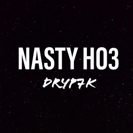 NASTY HO3 | Boomplay Music