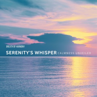 Serenity's Whisper: Calmness Unveiled