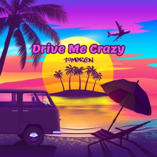 Drive Me Crazy