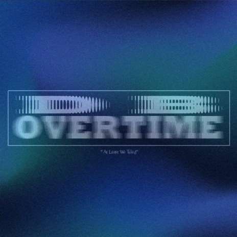 overtime | Boomplay Music