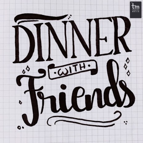 Dinner With Friends | Boomplay Music