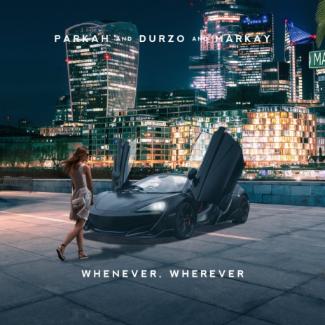 Whenever, Wherever ft. DURZO & Markay | Boomplay Music