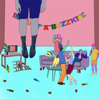 I'm Just a Buzzkill lyrics | Boomplay Music