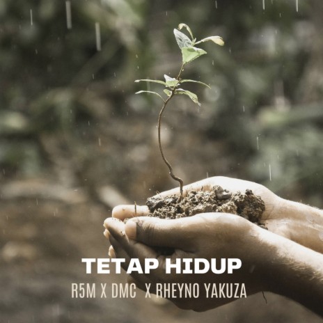 TETAP HIDUP ft. Dmc & Rheyno Yakuza | Boomplay Music