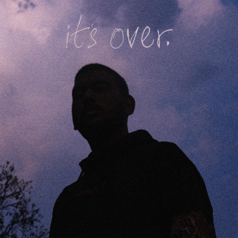 it's over. | Boomplay Music