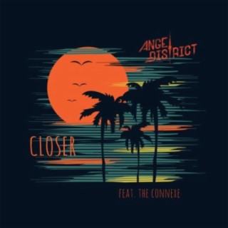 Closer (feat. The Connexe)