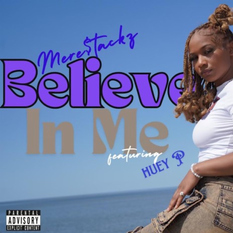 Believe In Me ft. Huey P | Boomplay Music