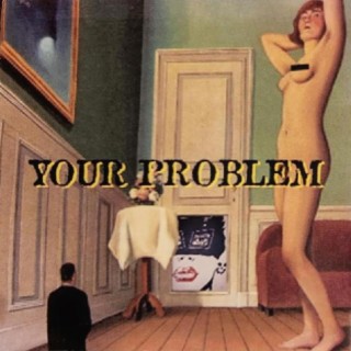 Your Problem