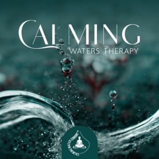Calming Waters Therapy: Soothing Sounds of Gentle Rain, Soft Waves & River, Healing Power of Water Sounds for Sleep and Relaxation, Mind Respite