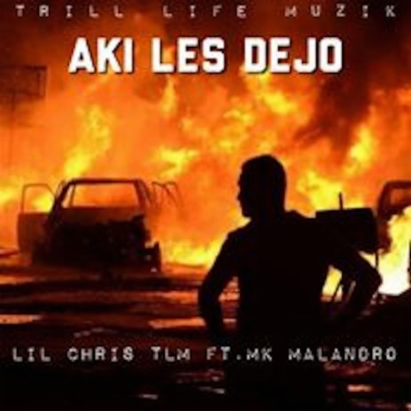 Aki Les Dejo ft. Mk Malandro & Lil Chris Tlm