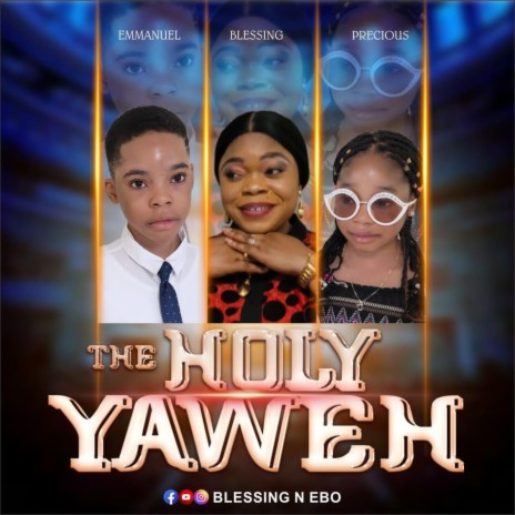 THE HOLY YAWEH | Boomplay Music