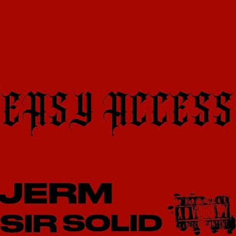 EASY ACCESS ft. SIRSOLID