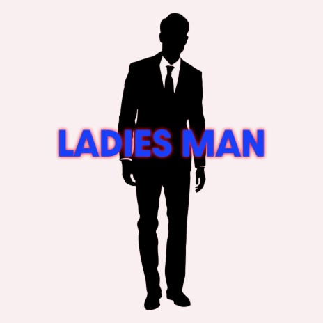 Ladies Man (feat. Finesse Fest) | Boomplay Music