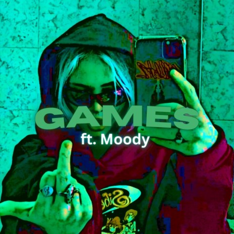 Games ft. Moody | Boomplay Music