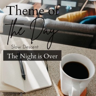 Theme of the Day - The Night Is over