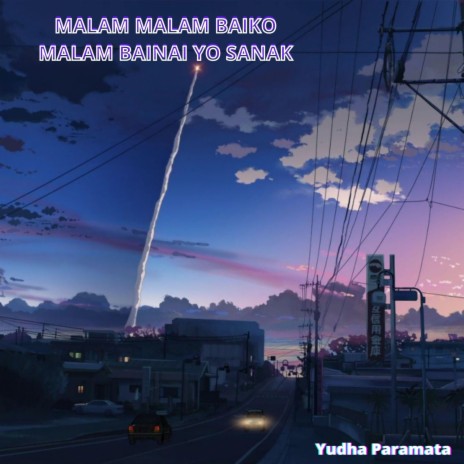 Malam Malam Baiko malam Bainai Yo Sanak | Boomplay Music