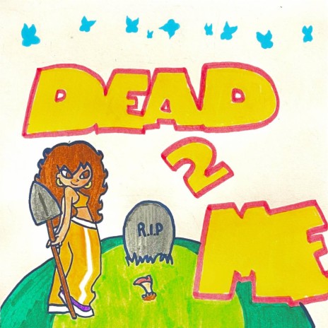 Dead 2 Me | Boomplay Music