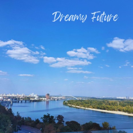 Dreamy Future ft. Moisei | Boomplay Music